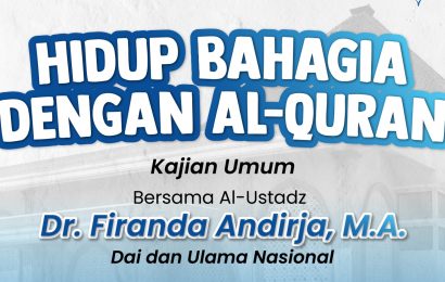 KAJIAN UMUM: HIDUP BAHAGIA DENGAN AL-QURAN