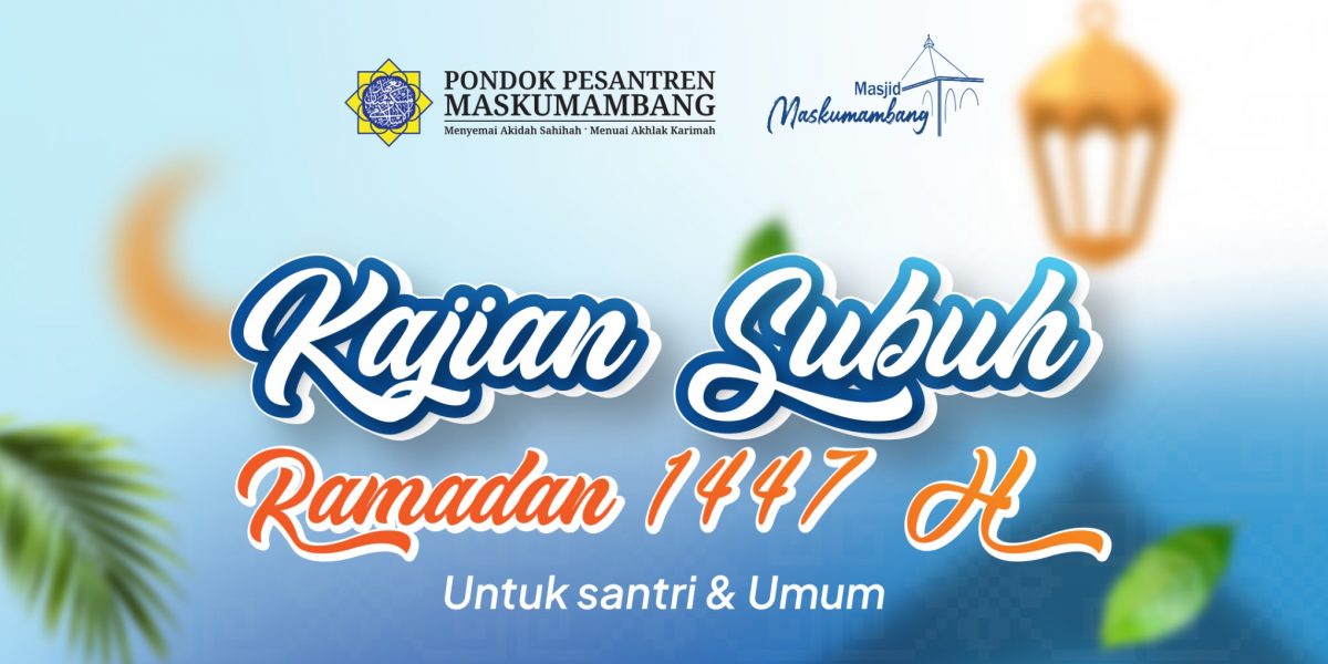 Kajian Subuh Ramadan 1447 H